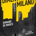 Dimenticare Milano - Romano De Marco - Ubagu Press