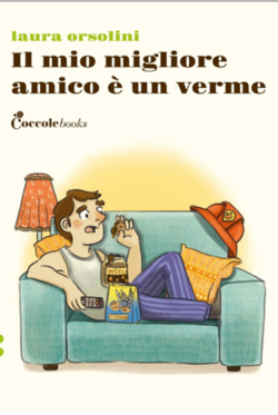 Il mio miglior amico è un verme - Laura Orsolini - Coccole Books